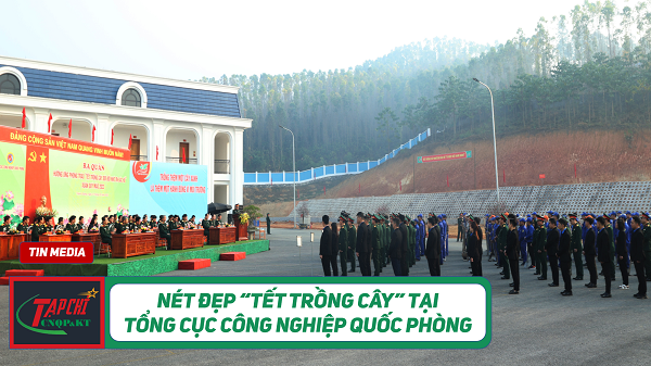 MEDIA - Nét đẹp “Tết trồng cây” tại Tổng cục Công nghiệp quốc phòng