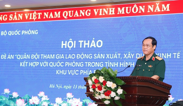 Hội thảo Đề án “Quân đội tham gia lao động sản xuất, xây dựng kinh tế  kết hợp với quốc phòng trong tình hình mới”